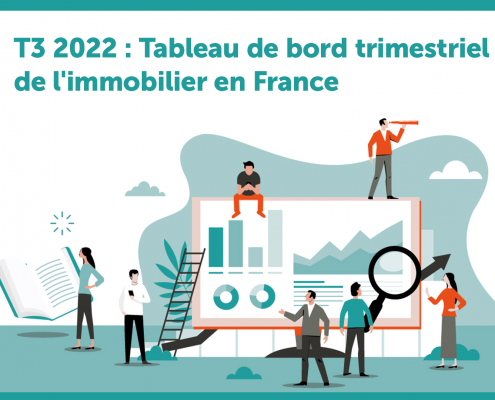 T3 2022 : Tableau de bord trimestriel de l'immobilier en France